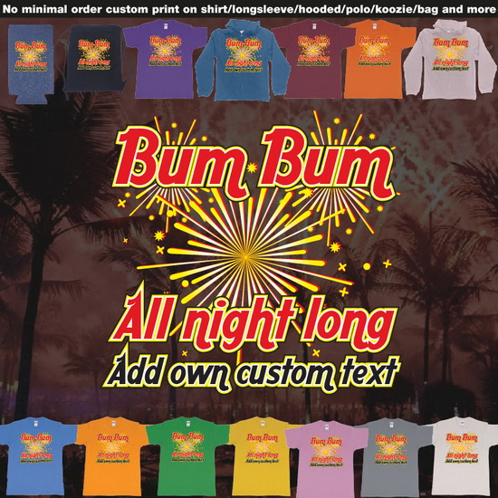 Bum Bum All Night Long New Years Fireworks Custom Own Text