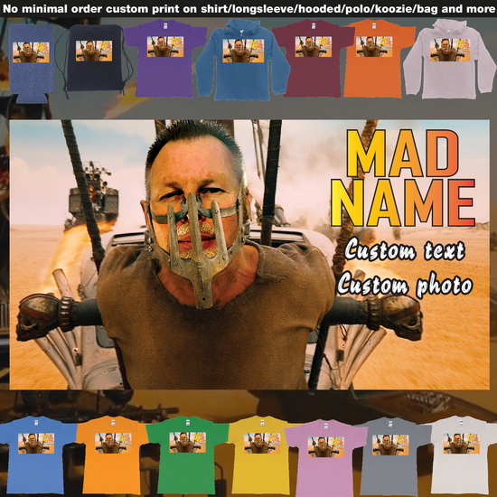 Mad Mad Road Rage Custom Face Photo Own Text Rev up the excitement with our Mad Mad Road Rage Custom Face Photo and Text T-shirt, inspired by the iconic Mad Max road rage poster! This design reimagines the intense scene where the character is st