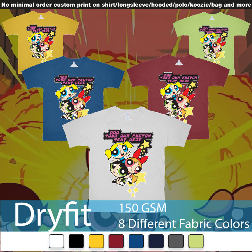 Powerpuff Girls Add Custom Own Text Printing Dryfit Tshirts Samples On Demand Printing Bali